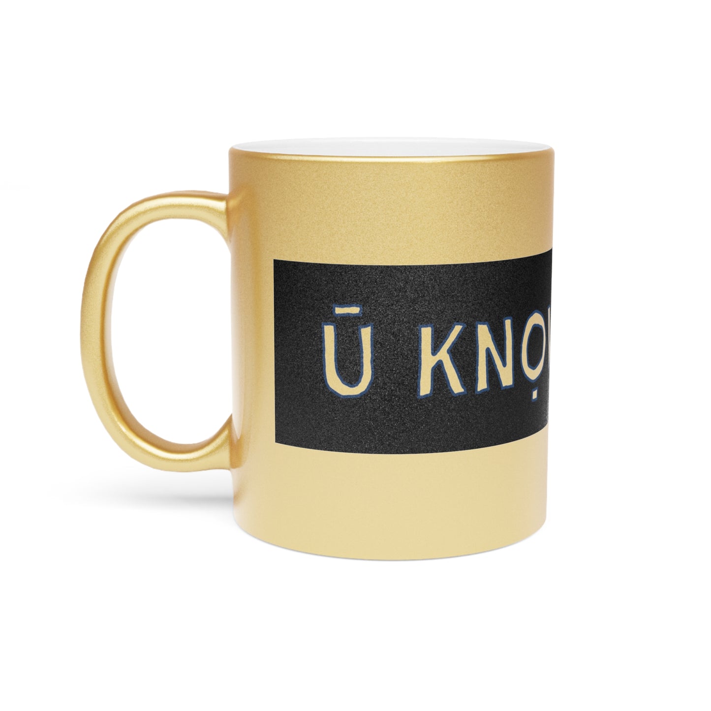 HU U Know Royalty Metallic Mug