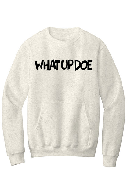 What Up Doe Fleece Crewneck Pocket Sweatshirt