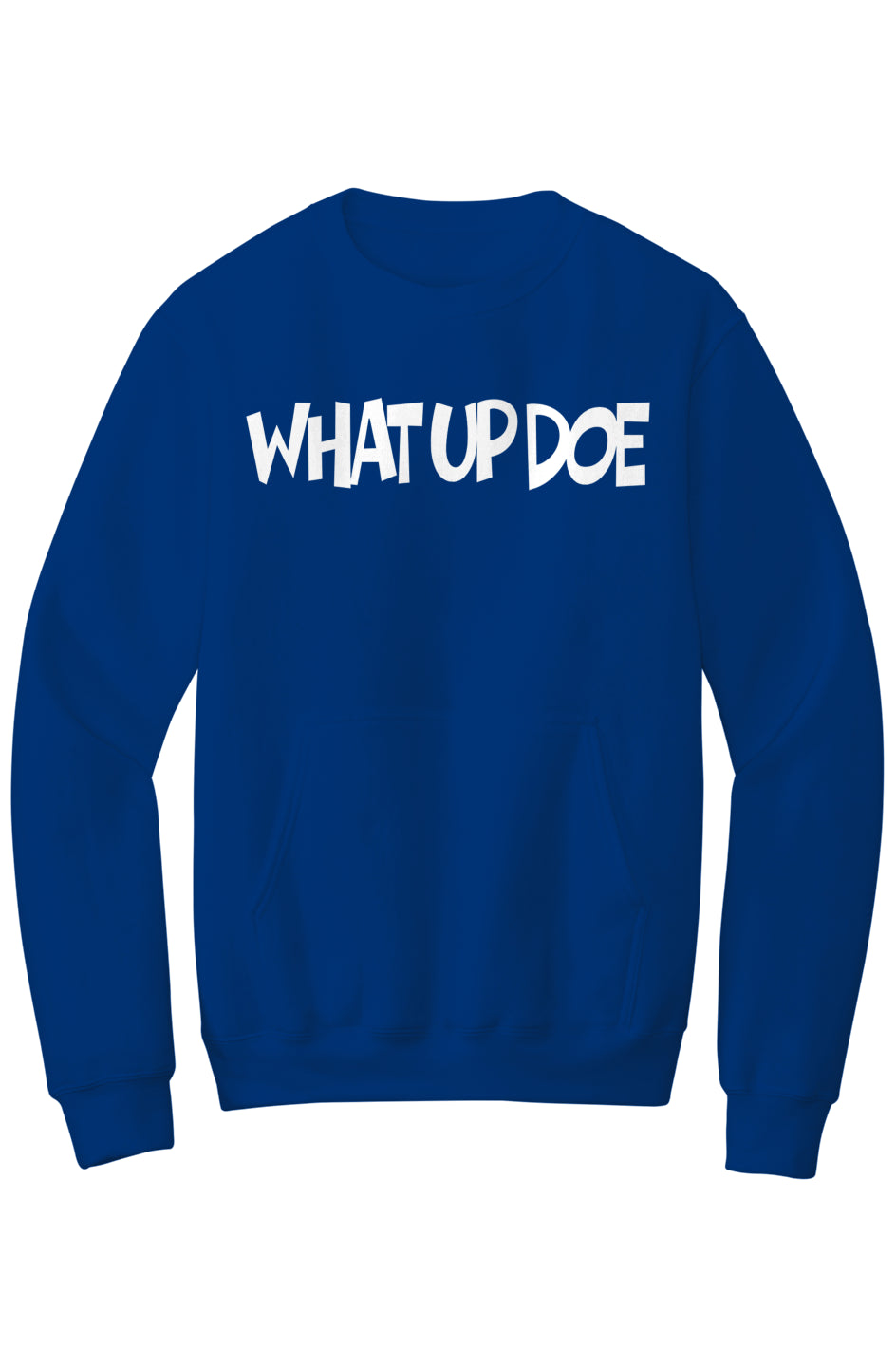 What Up Doe Fleece Crewneck Pocket Sweatshirt