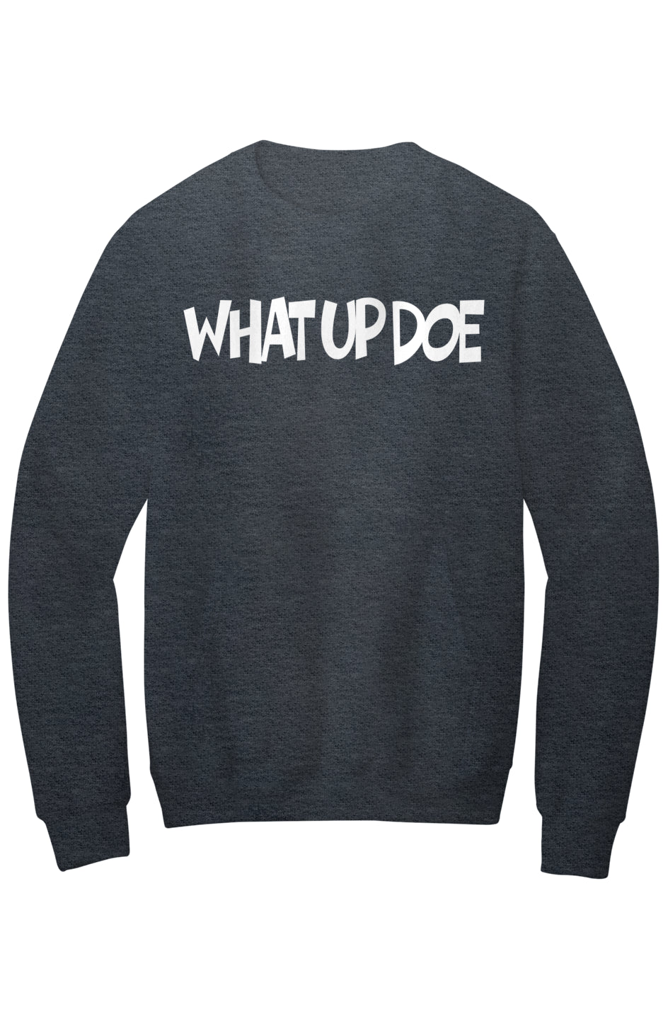 What Up Doe Fleece Crewneck Pocket Sweatshirt