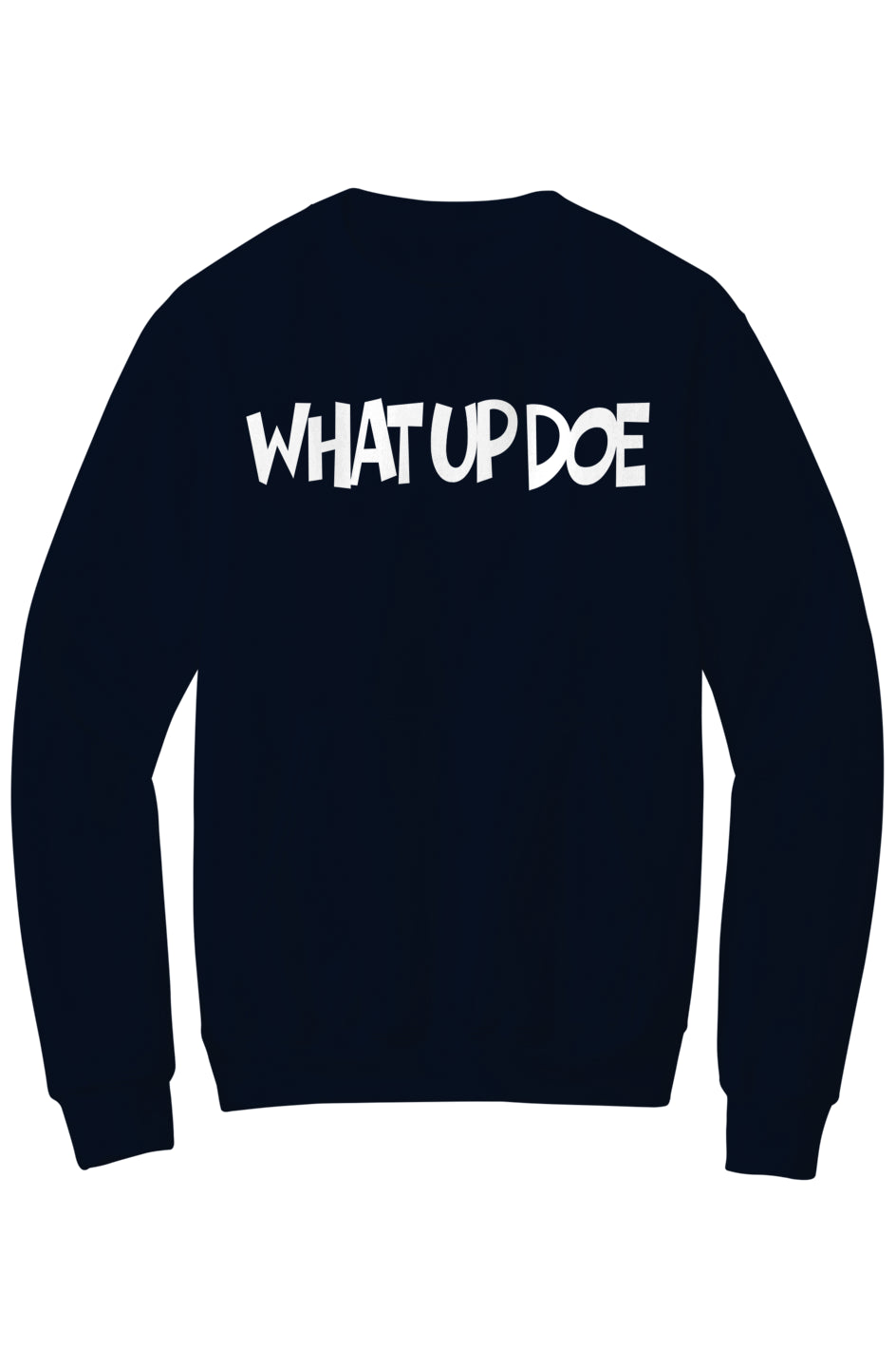 What Up Doe Fleece Crewneck Pocket Sweatshirt