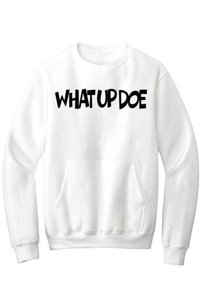 What Up Doe Fleece Crewneck Pocket Sweatshirt