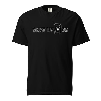 What Up Doe Unisex Heavyweight T-shirt