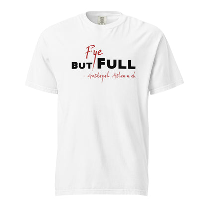 FYE But Full! Unisex Heavyweight T-shirt